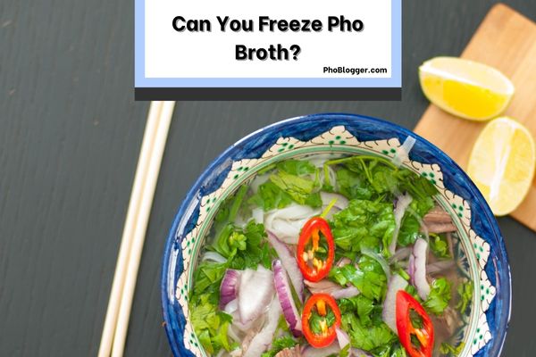 Can You Freeze Pho Broth