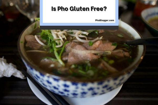 Is Pho Gluten Free
