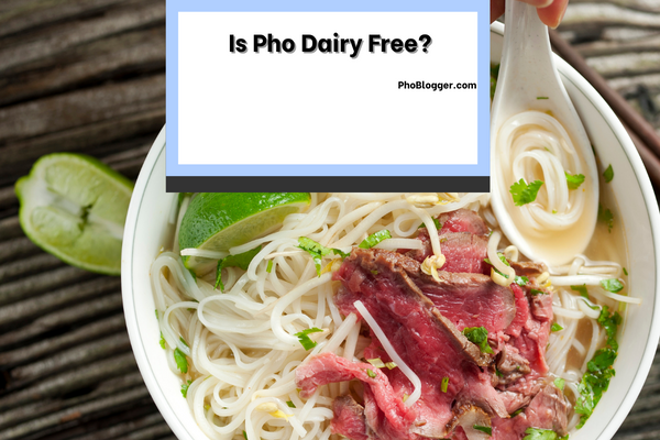 Is Pho Dairy Free
